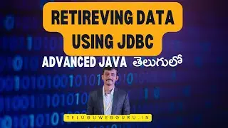 Retrieving data from database in jdbc   | Adv Java Part - 5 | Telugu web Guru