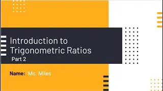 Intro to Trig Ratios #2 of 2