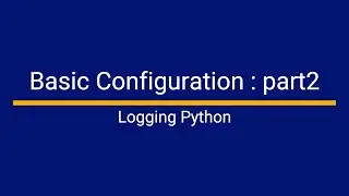 Logging || BasicConfig:part2