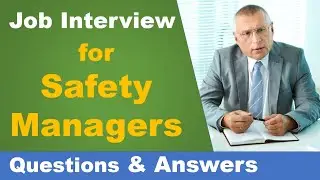 12 common questions and answers for safety manager's job interview - safety training
