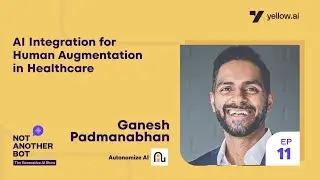 AI Integration for human augmentation in healthcare | Not Another Bot podcast ep 11
