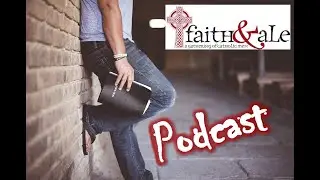 Faith & Ale Podcast #7: Kevin Wells