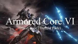 Armored Core VI | Steel Haze (Truthful Pride)