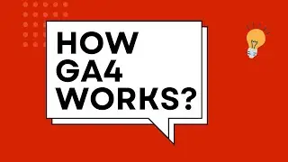 How GA4 works? a superficial overview