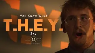 You Know What They Say