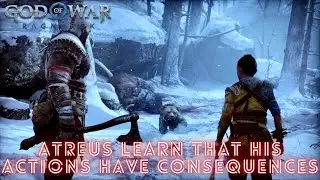 Atreus Learn That His Actions Have Consequences - In Preparations to God of War Ragnarok