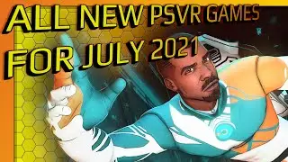All New PSVR Games for July 2021 | 12 New PSVR Releases