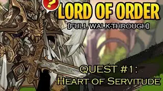 AQW - Lord Of Order Class WALK-THROUGH (Quest #1: Heart of Servitude) (DAILY QUESTS) 1/10