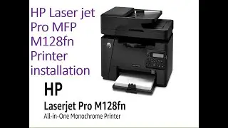 HP Laserjet Pro MFP M128fn  Printer installation 
