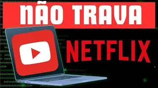 NETFLIX E YOUTUBE SEM TRAVAR NO PC (Garantido)