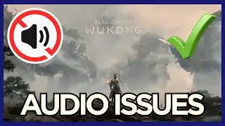 How to Fix Black Myth Wukong Audio Issues | Sound not Working