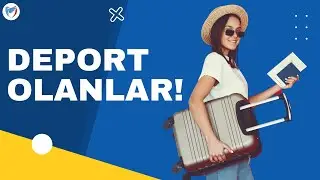 TÜRKİYE'DEN DEPORT EDİLENLER (Giriş Yasağı) 