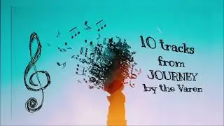 10 tracks from JOURNEY by The Varen