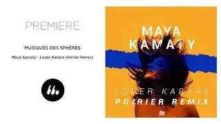 Maya Kamaty - Loder Kabare (Poirier Remix) | Le Mellotron Premiere