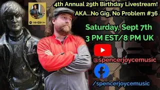 4th Annual 29th Birthday Livestream | No Gig, No Problem #36 | Spencer Joyce Music