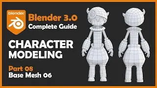 [#08] Blender 3.0 Character Modeling Tutorial - Base Mesh Modeling 6 [2022]