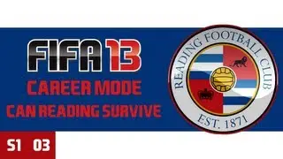 Can Reading Survive? - Episode 3 - FIFA 13 Career Mode