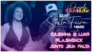 Pagode do Sou Muleke feat Carol Santilia - Casinha e Luar / Flashback / Sinto Sua Falta