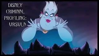 Disney Criminal Profiling: Ursula