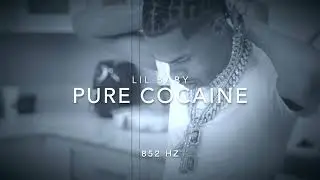 Lil Baby - Pure Cocaine [852 Hz Harmony with Universe & Self]