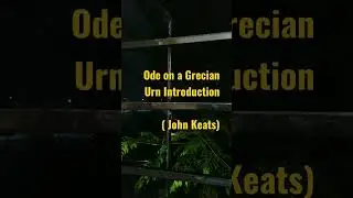 Ode on a Grecian Urn Introduction