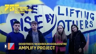 Amplify x Goodtrees Neighbourhood Centre | Edinburgh International Festival