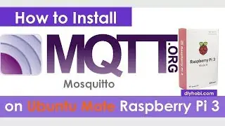 Install MQTT Server on Raspberry Pi Ubuntu Mate—2018 Tutorial