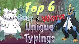 Top 6 Best and Worst Unique Typings in Pokémon