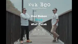 NUK BEO ( RINDU KAMPUNG  ) -  HERI BABEN Feat WISIL CETAK  Song Writer Steny Arutama  
