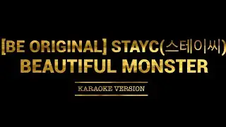 [BE ORIGINAL] STAYC(스테이씨) 'BEAUTIFUL MONSTER' (Karaoke Version)