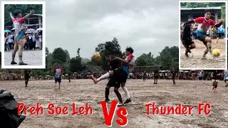 Preh Soe Leh vs Thunder FC soccer | Quarter Final #highlights