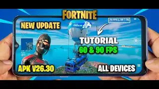 NEW UPDATE FORTNITE MOBILE V26.31 | APK 60-90 FPS - ALL DEVICES