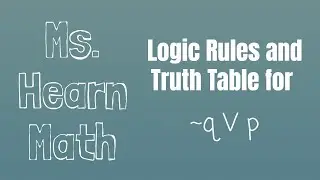 Logic Truth Table for statement ~qVp