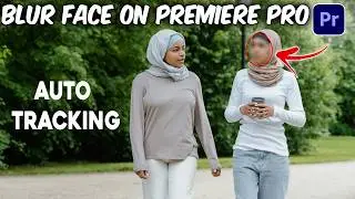 Adobe Premiere Pro Face Blur Tracking Tutorial | Auto Blur Effect