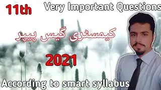 Guess paper of 11th class chemistry 2021 according to smart syllabus