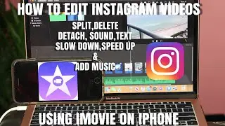 HOW TO EDIT INSTAGRAM & YOUTUBE VIDEOS ON IMOVIE (FREE EDITING APP)