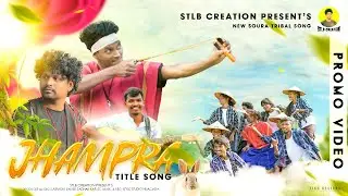 Jhampra | New Soura Tribal Song | Promo Video | Sadhak Karjee | StLBcreation