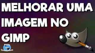 Como melhorar a QUALIDADE de uma imagem no GIMP
