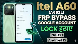 Itel A60 FRP Bypass Android 12,13 | New Solution | Itel (A662L) Google Account Bypass Without Pc |