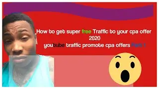 How to get super free Traffic to your cpa offer 2020 youtube traffic promote cpa offers