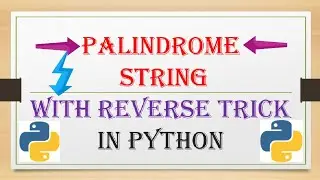 Python program to check Palindrome string | Trick to Reverse The String