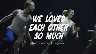 ”We loved each other so much” av Yoann Bourgeois