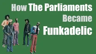The P-Funk Story (How The Parliaments Became Parliament and Funkadelic)