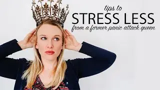 10 tips to feeling less stressed from a former panic attack queen | Mom Vlog