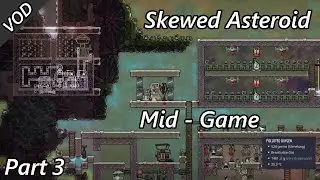 This is Technically the Mid-Game - Skewed Asteroid VOD Part 3 - Oxygen Not Included