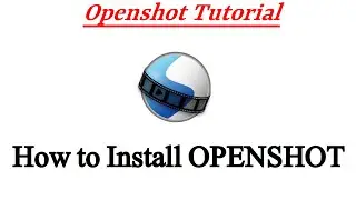 How to install Openshot on Ubuntu Linux