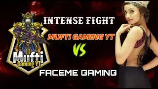 INTENSE FIGHT 🥵 MUFTI GAMING YT VS @FACEMEGAMING 🥵🔥