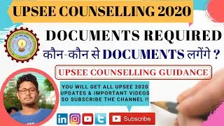UPSEE Counselling 2020 Process | Latest Updates | Important Dates | कौन-कौन से Documents लगेंगे ?