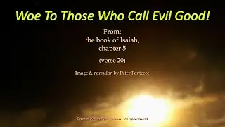 Woe To Those Who Call Evil Good