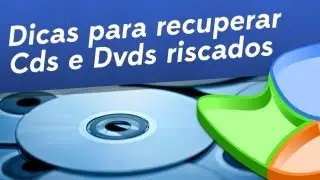 Dicas para recuperar CDs e DVDs riscados - Baixaki